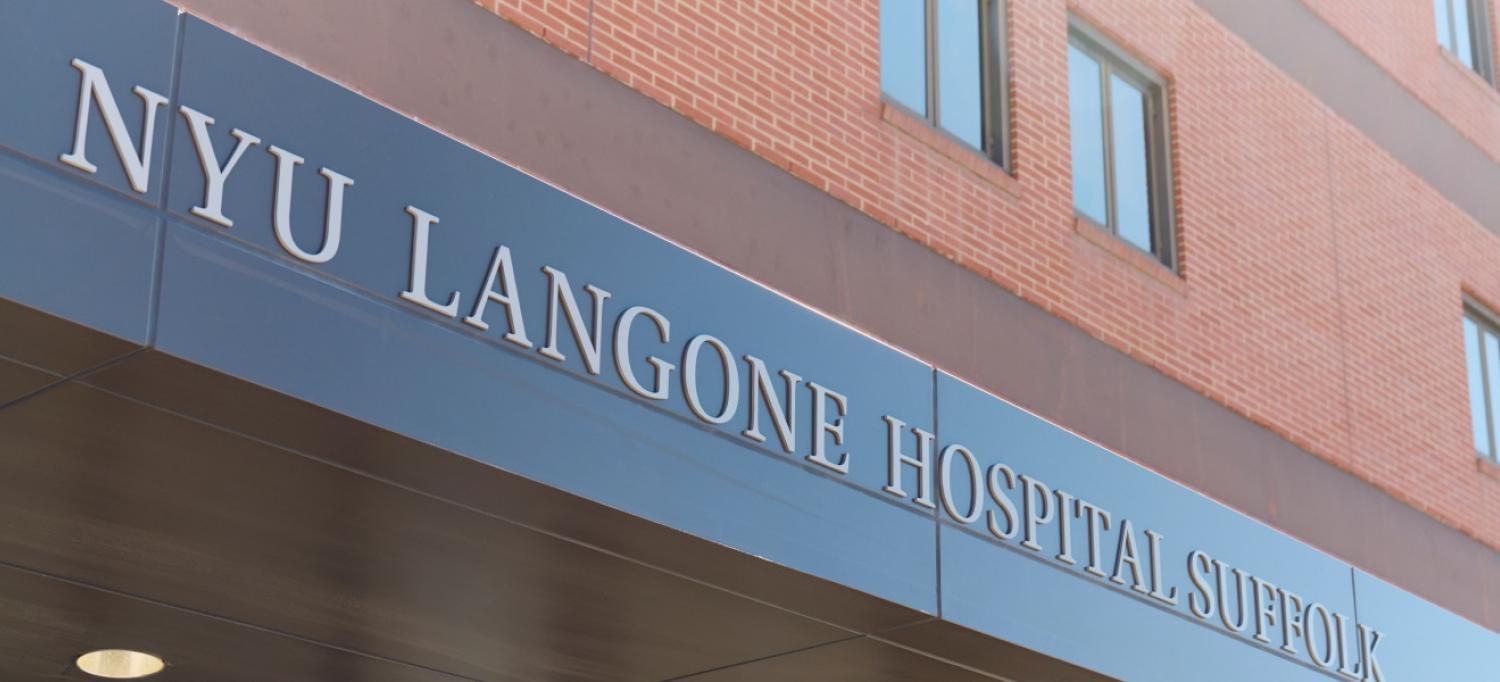 A Community Hospital Reimagined NYU Langone Hospital—Suffolk Joins Our